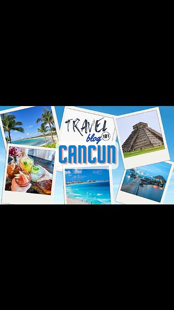Travel Blog 101 Cancun | Travel The World For FREE | welovit.net/travel