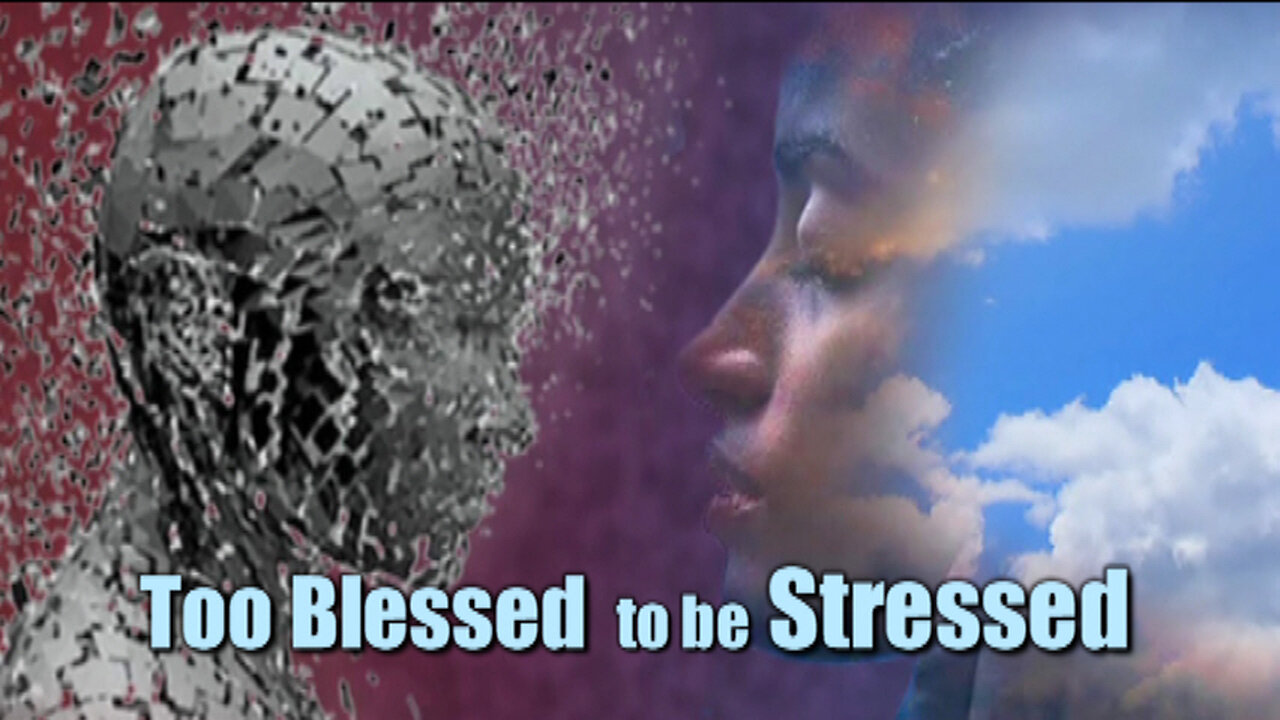 +55 TOO BLESSED TO BE STRESSED, Psalm 37:1-7, Part 1