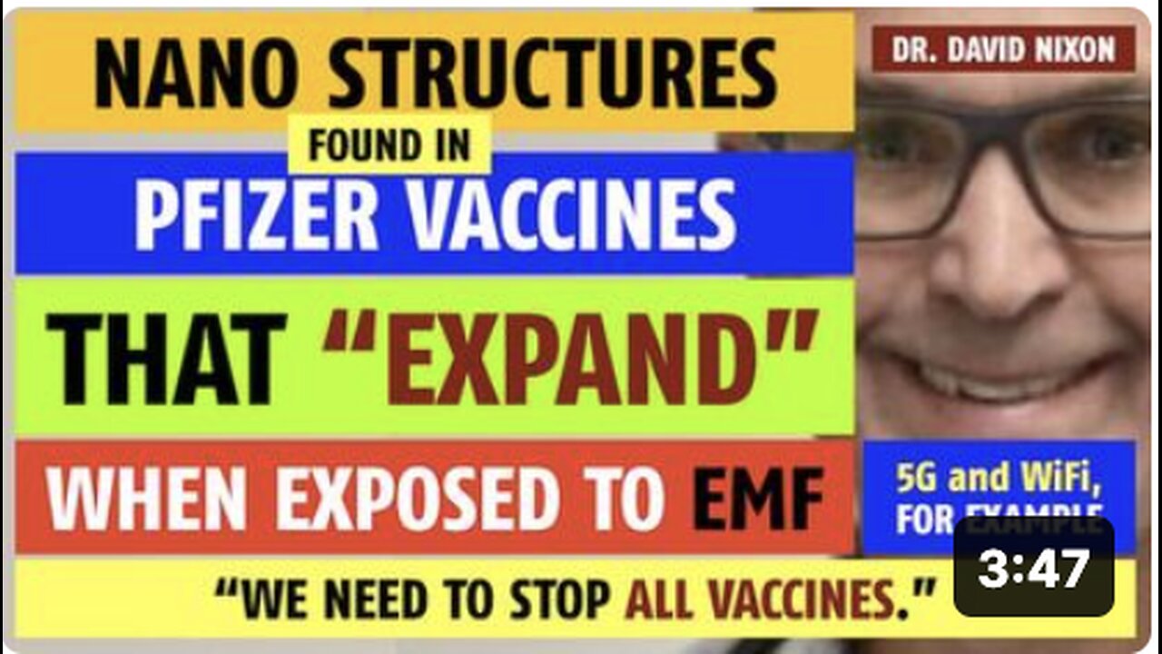 Nano structures found in Pfizer vaccine that "expand" in the presence of EMF (5G), Dr. David Nixon