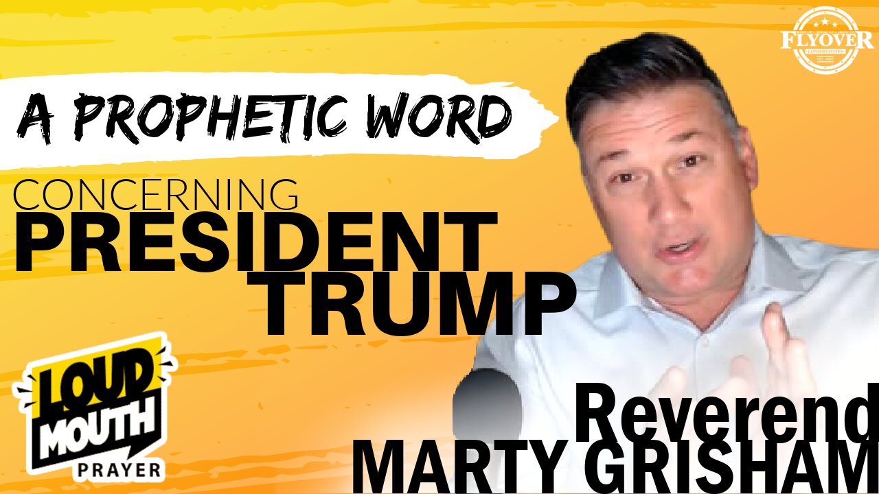 A Prophetic Word: Concerning President Trump | Flyover Conservatives