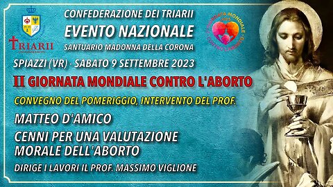 CENNI PER UNA VALUTAZIONE MORALE DELL'ABORTO. PROF. MATTEO D'AMICO, SPIAZZI 9 SETTEMBRE 2023