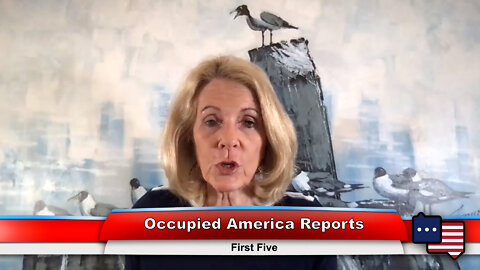 Occupied America Reports | First Five 8.15.22