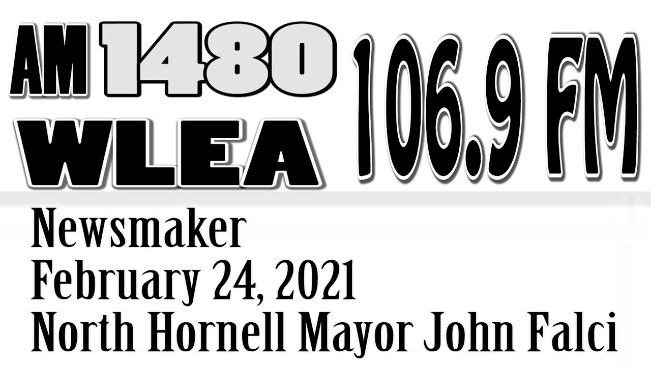 Wlea Newsmaker, February 24, 2021, North Hornell Mayor John Falci