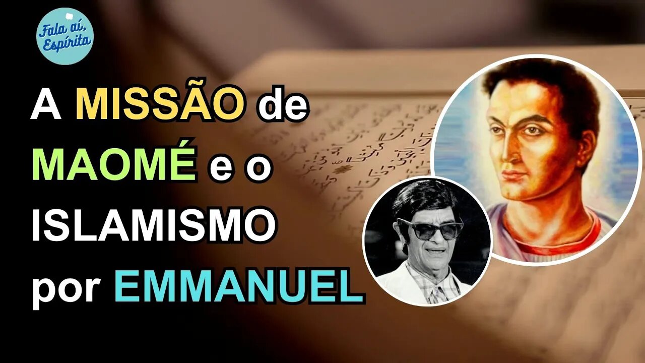 Maomé e o Islamismo pelo Espírito de Emmanuel (por Chico Xavier)