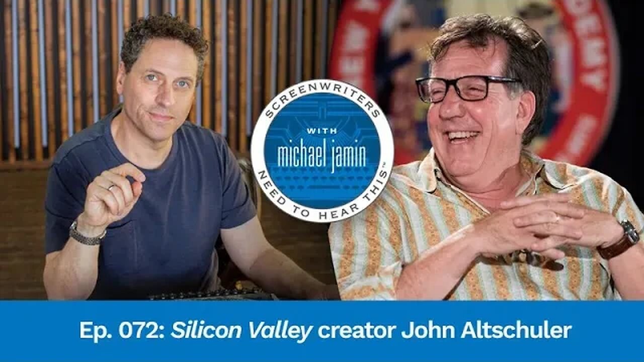 072 - Silicon Valley Creator John Altschuler - Screenwriting Tips & Advice from Writer Michael Jamin