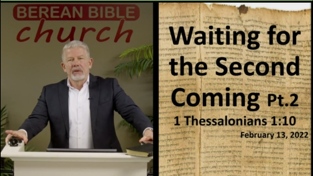 Waiting for the Second Coming, Pt.2 (1 Thessalonians 1:10)