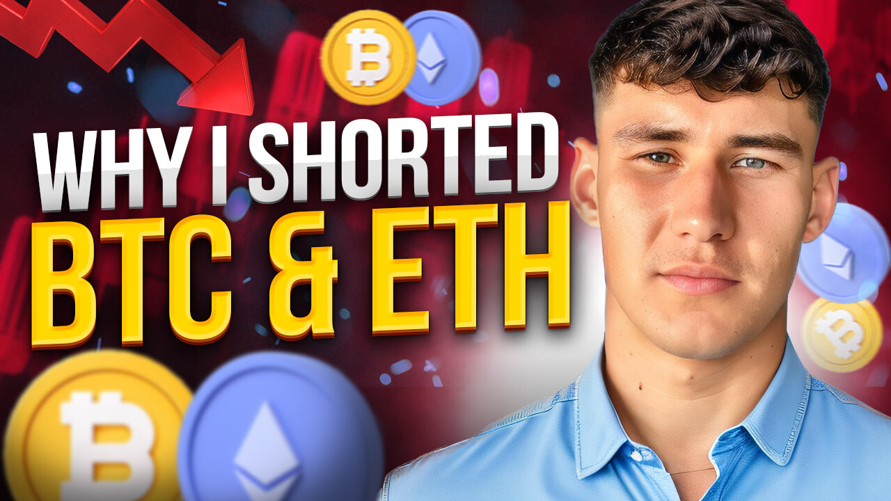 Why I Shorted Bitcoin & Ethereum 📉 [Trade Setup & Targets] 🎯