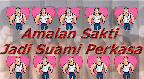 Amalan Sakti Jadi Suami Perkasa