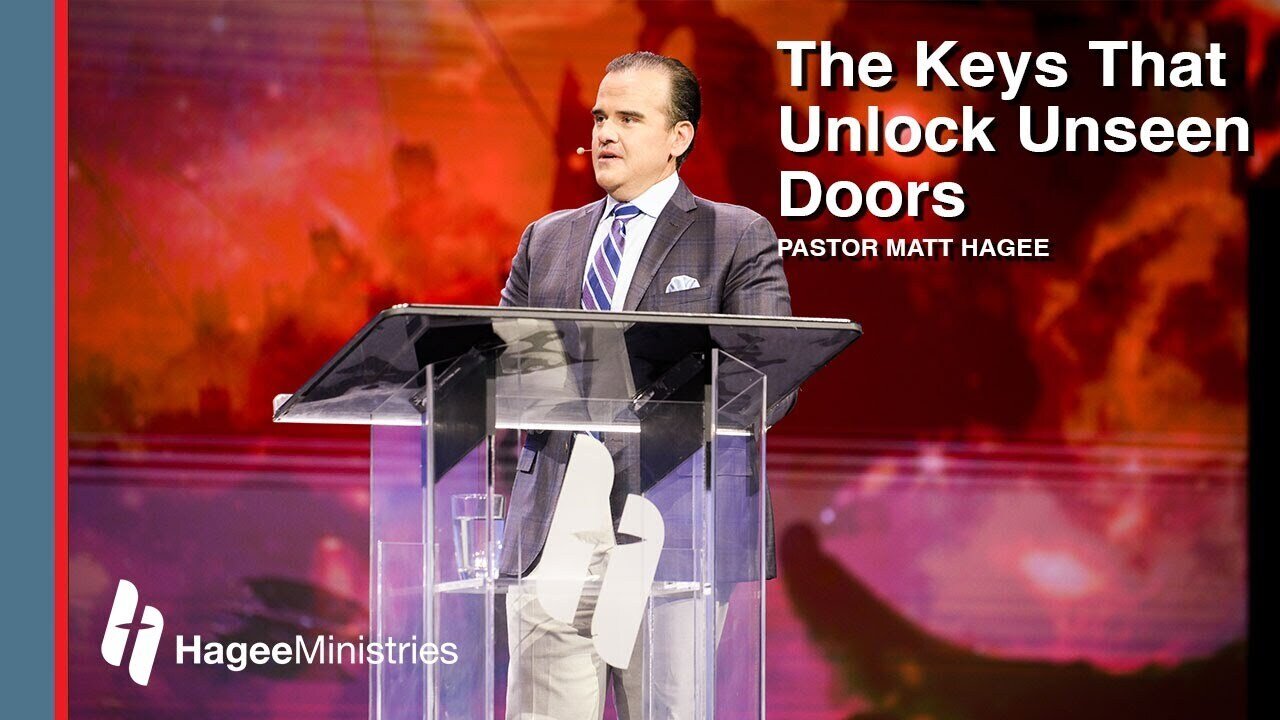 Pastor Matt Hagee - "The Keys That Unlock Unseen Doors"