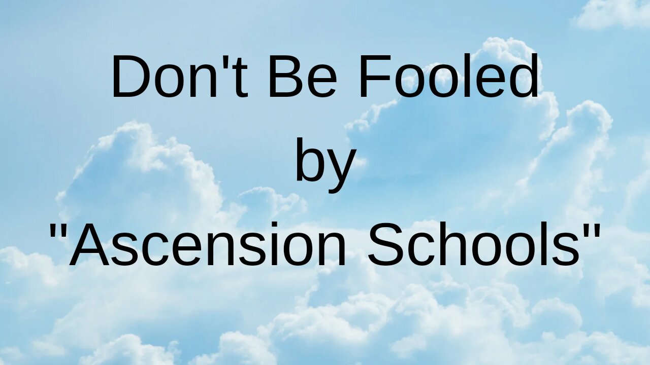 Don't be Fooled by "Ascension Schools"