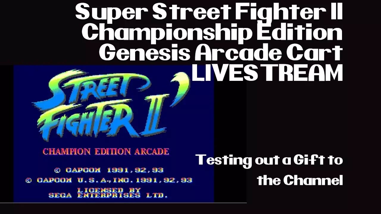 Livestream - Super Street Fighter II Champion Edition Arcade Sega Genesis w/HD Retrovision Cables