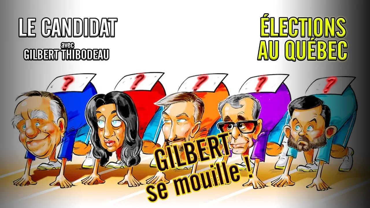 LE CANDIDAT 27/09/2022 - ÉLECTIONS AU QUÉBEC / GILBERT se mouille !