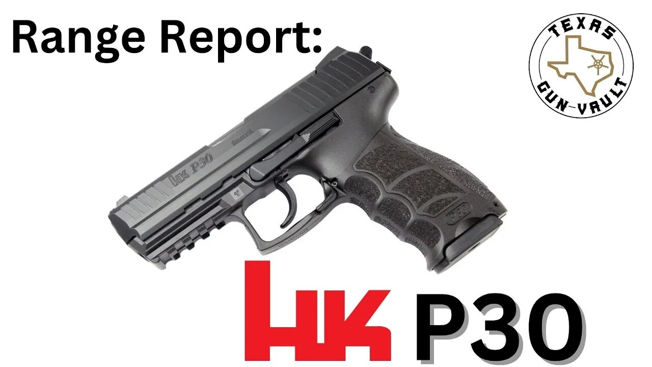 Range Report: Hk (Heckler & Koch) P30 - 9mm - Variant 3