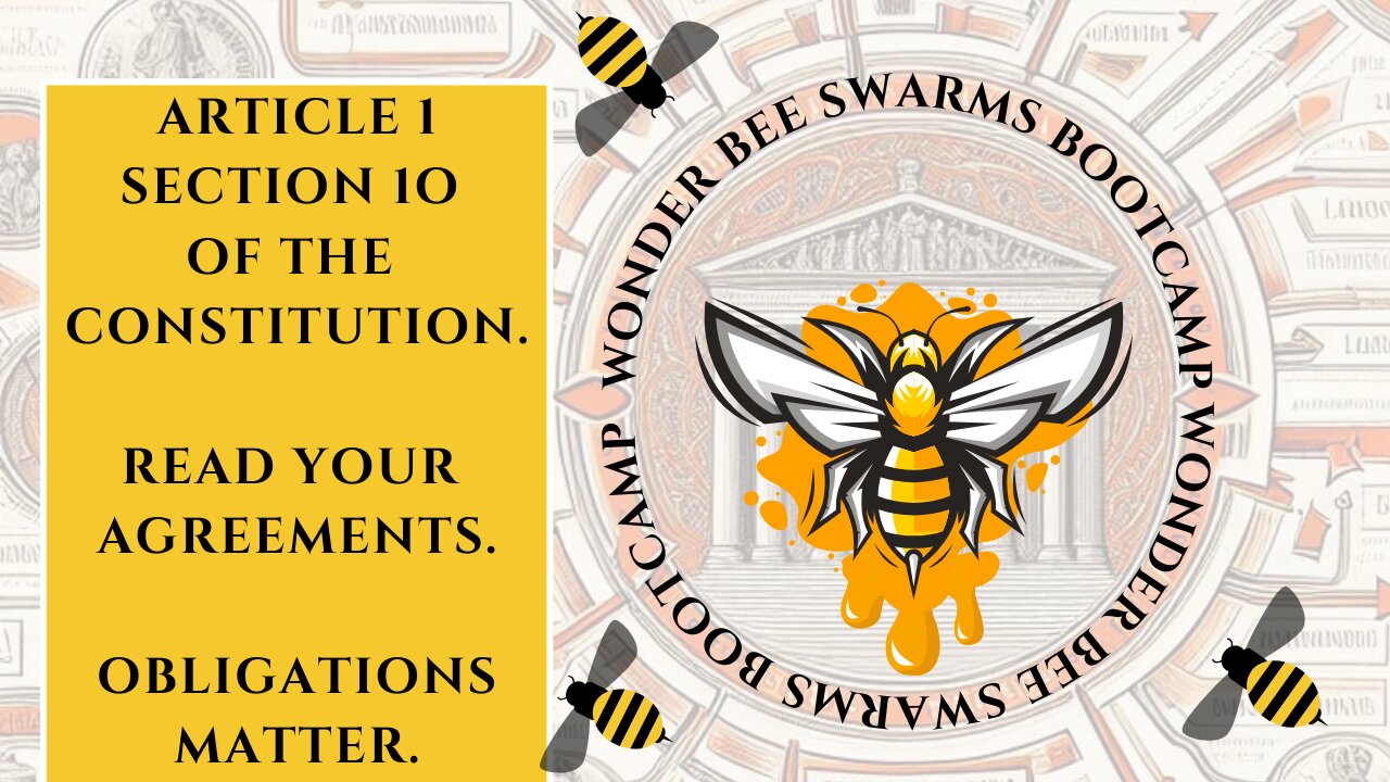 ARTICLE 1 SECTION 10- CONSTITUTION. OBLIGATIONS MATTER. READ YOUR AGREEMENTS. JOIN THE BOOT CAMP.