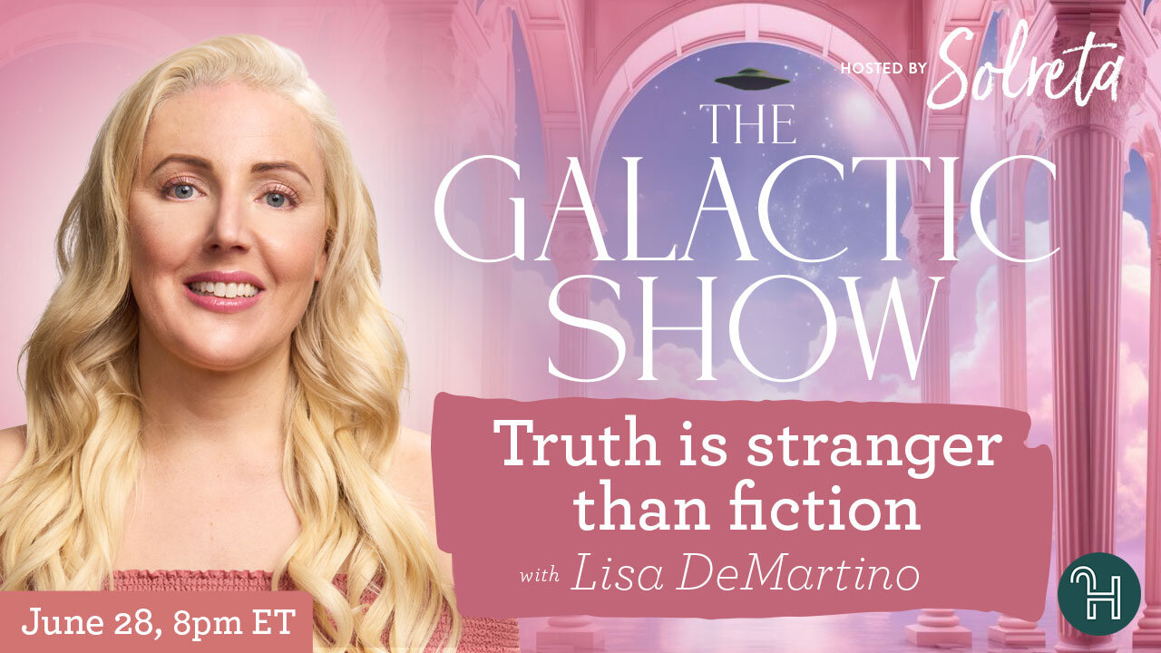 🛸 The Galactic Show with Solreta • "Truth is stranger than fiction" with guest Lisa DeMartino