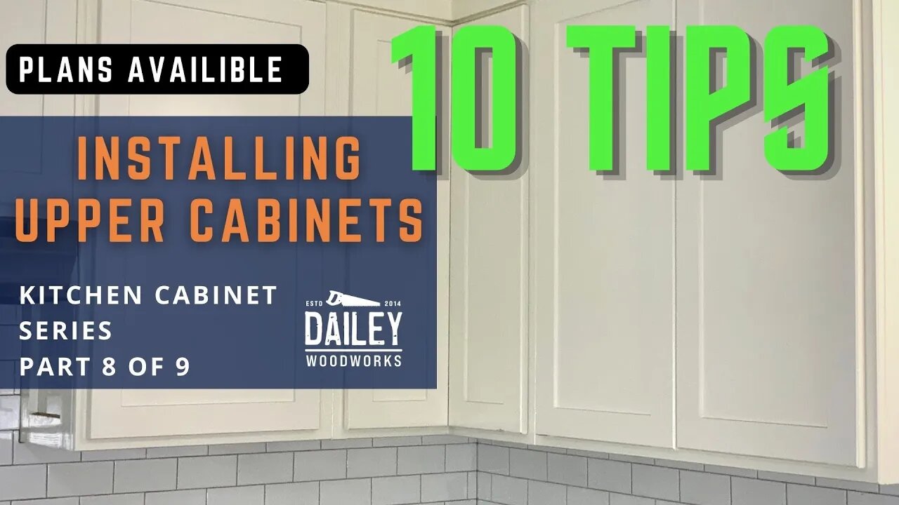 10 Tips and Tricks for Installing Upper Cabinets - How to Build Kitchen Cabinets Series Part 8 of 9