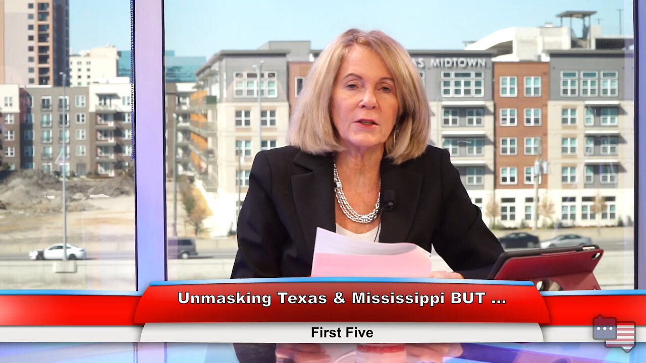 Unmasking Texas & Mississippi BUT … | First Five 3.3.21