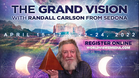 Grand Vision w/ Randall Carlson in Sedona April 2022