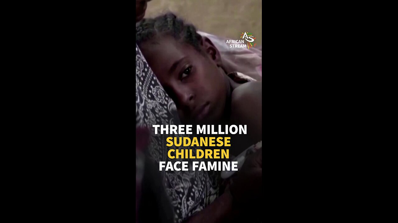 THREE MILLION SUDANESE CHILDREN FACE FAMINE