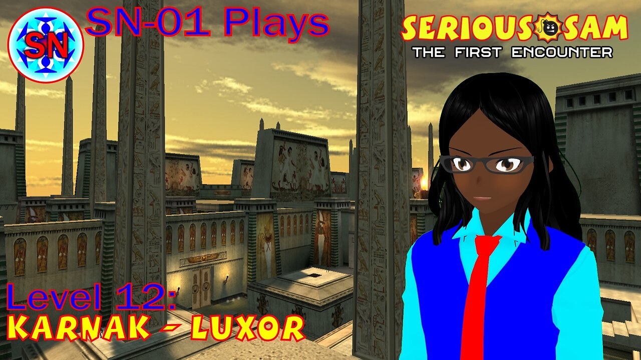 SN-01 Plays: Serious Sam: TFE. Level 12: Karnak - Luxor