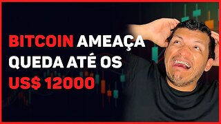 BITCOIN AMEAÇA QUEDA ATÉ OS US$ 12.000 DÓLARES