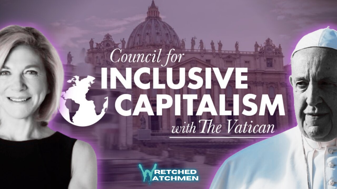 Rothschild & Pope: Council For Inclusive Capitalism With The Vatican