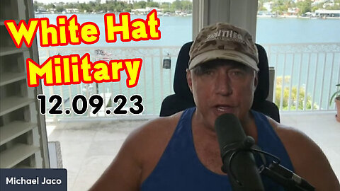 Michael Jaco Dec 9 - White Hat Military & Deep State