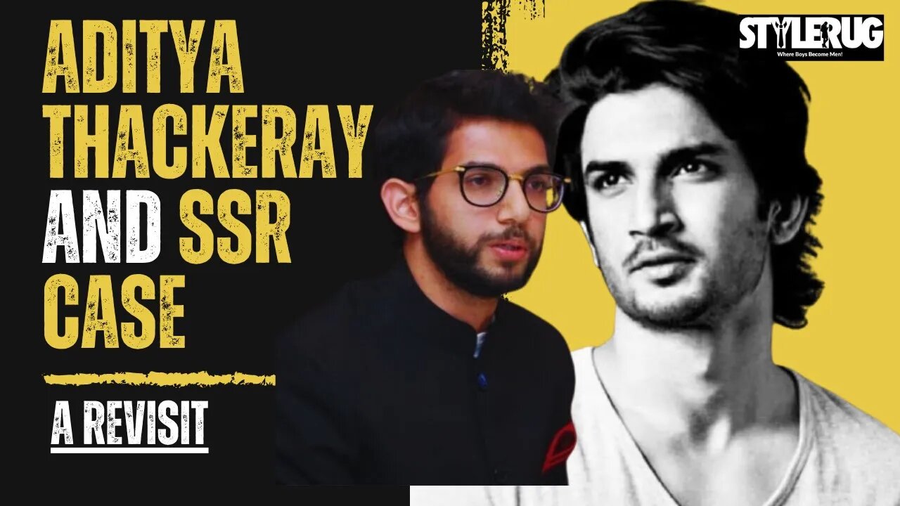 Sushant Singh Rajput Case and Aditya Thackeray | StyleRug