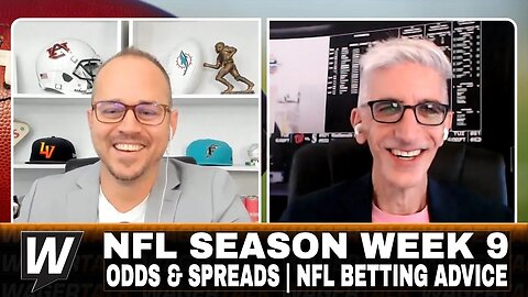 The Opening Line Report | 2023 NFL Season Week 9 Odds & Spreads | NFL Betting Advice | Oct 30