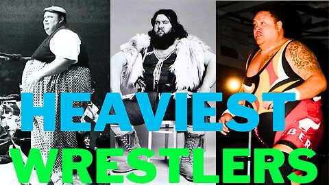 Top 10 Heaviest Wrestlers of all time