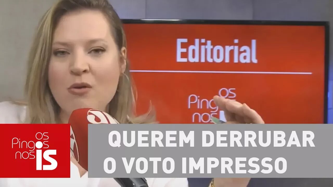 Editorial: Socorro! Querem derrubar o voto impresso