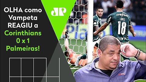 VAMOS RIR? OLHA as REAÇÕES de Vampeta a Corinthians 0 x 1 Palmeiras!