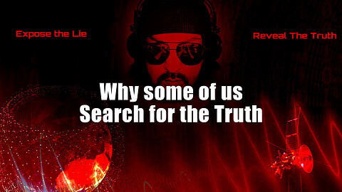 Why we search the truth