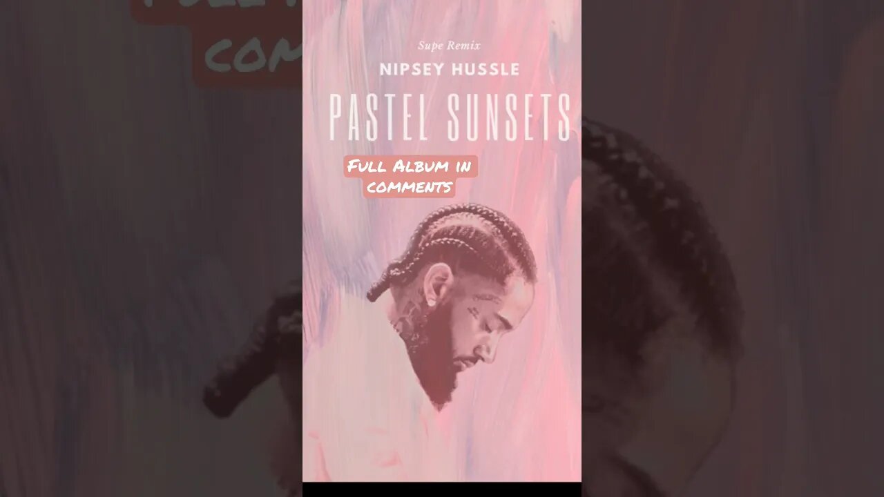 Nipsey Hussle Album | Pastel Sunsets #fyp #foryou #hiphop