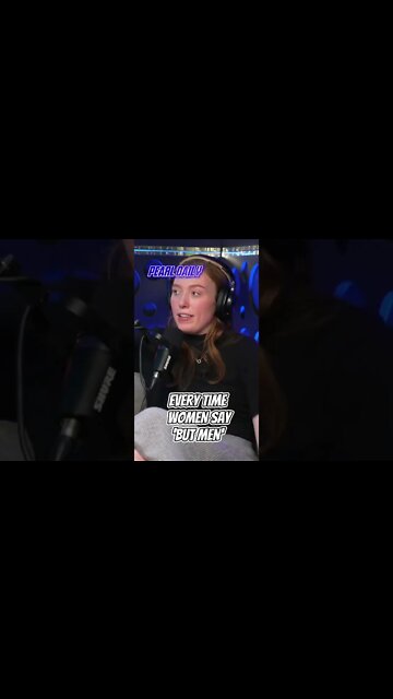 Every time Women Say "But Men"