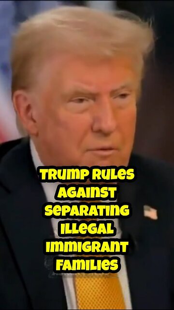 Trump: Illegal Immigrant Families Shouldn't Be Separated, "Send Them All Back."