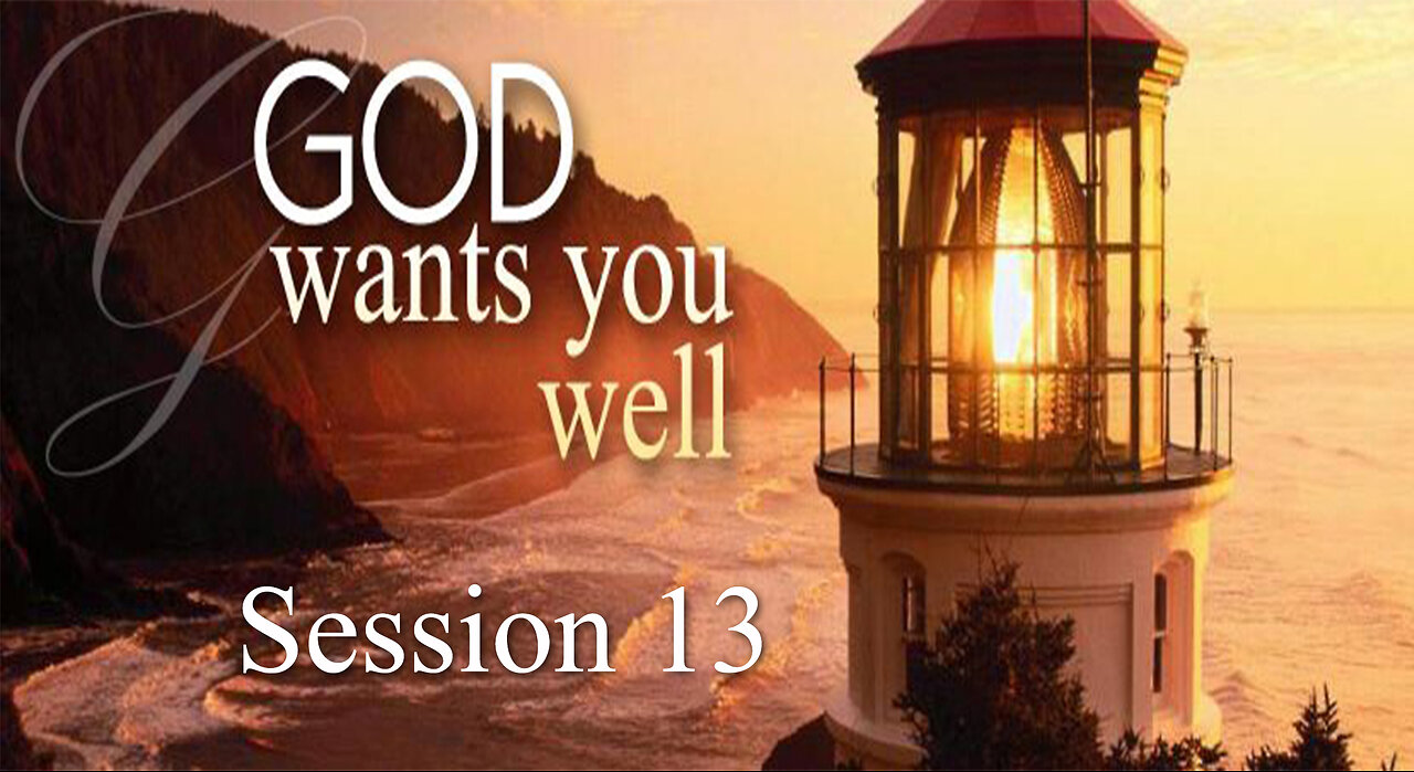 God Wants You Well (Session 13) - Dr. Larry Ollison