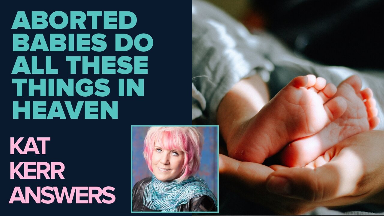 Kat Kerr: Aborted Babies Do All These Things In Heaven! | Nov 5 2024