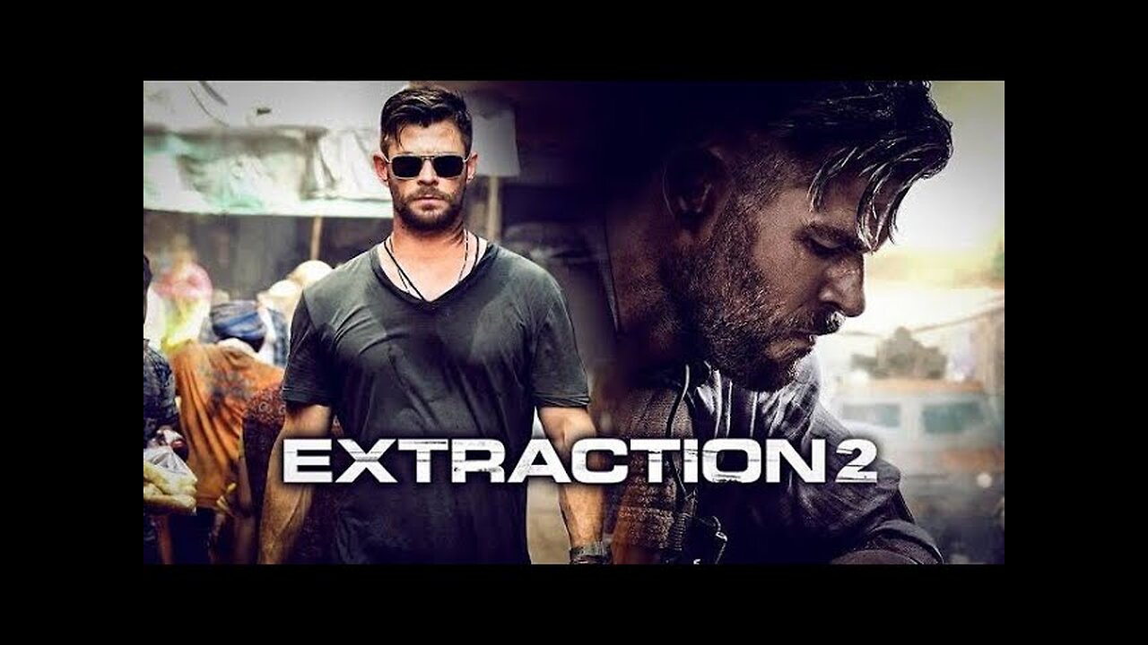 Extraction 2 Movie Extraction Latest Movie