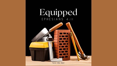 Equipped - Ephesians 4:12