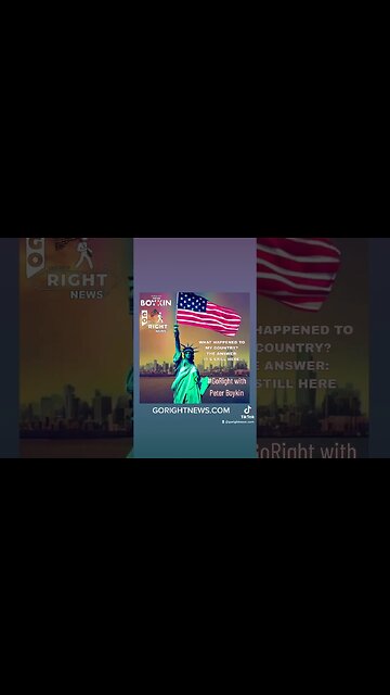 WHAT HAPPENED TO MY COUNTRY? THE ANSWER: IT'S STILL HERE #GoRightNews