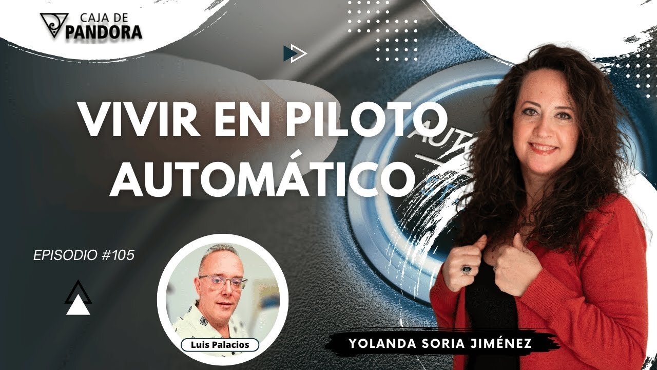 VIVIR EN PILOTO AUTOMÁTICO con Yolanda Soria