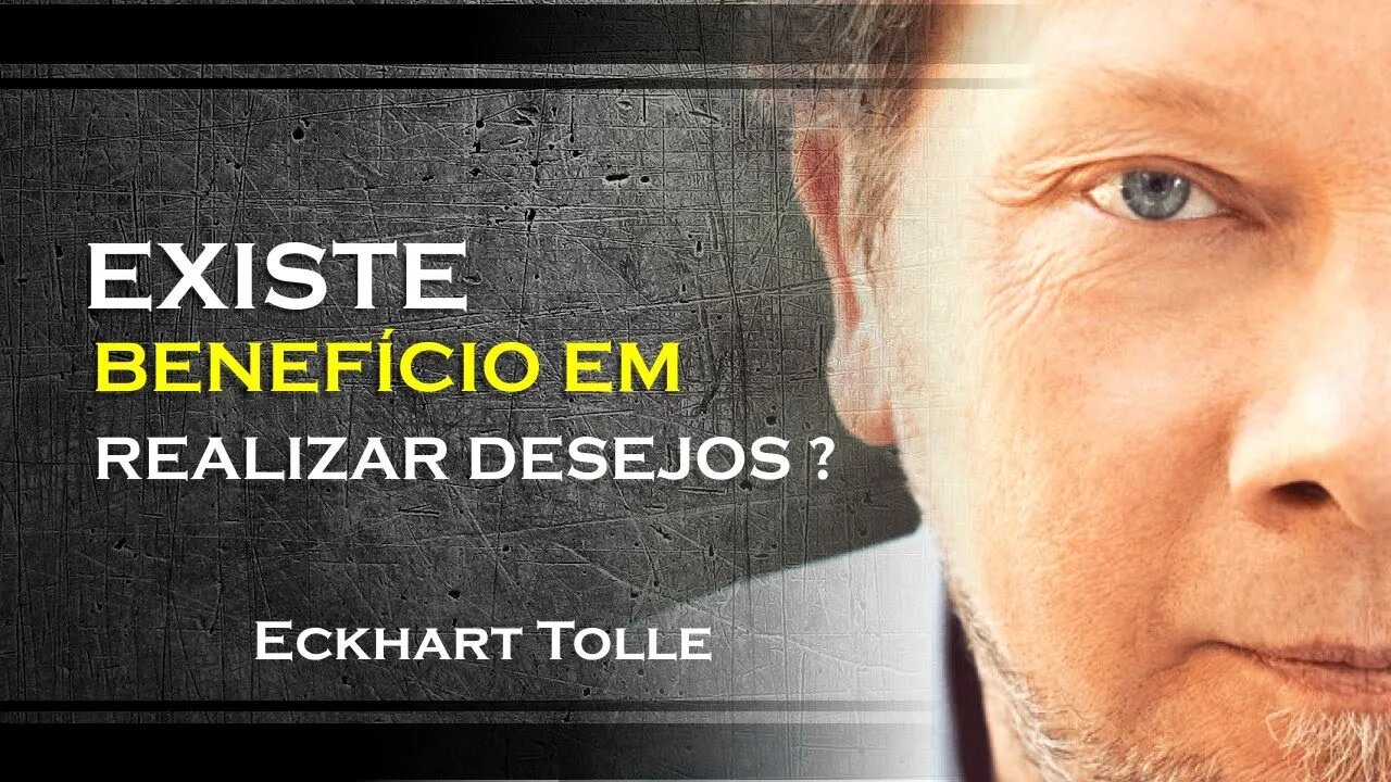 PODEMOS MANIFESTAR OS NOSSOS DESEJOS, ECKHART TOLLE DUBLADO 2023