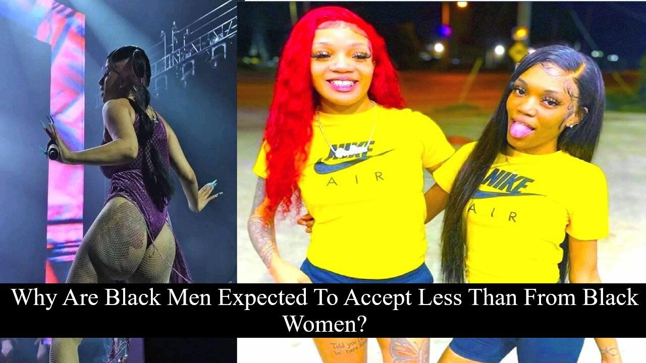 Why Are Black Men Expected To Accept Less When In Relationships With Black Women?