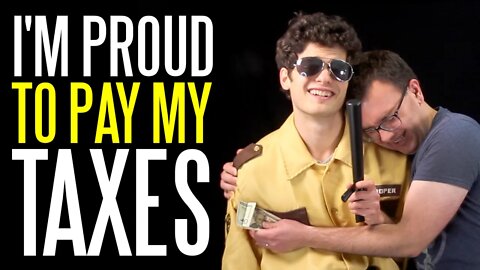 I'm Proud to Pay My Taxes!