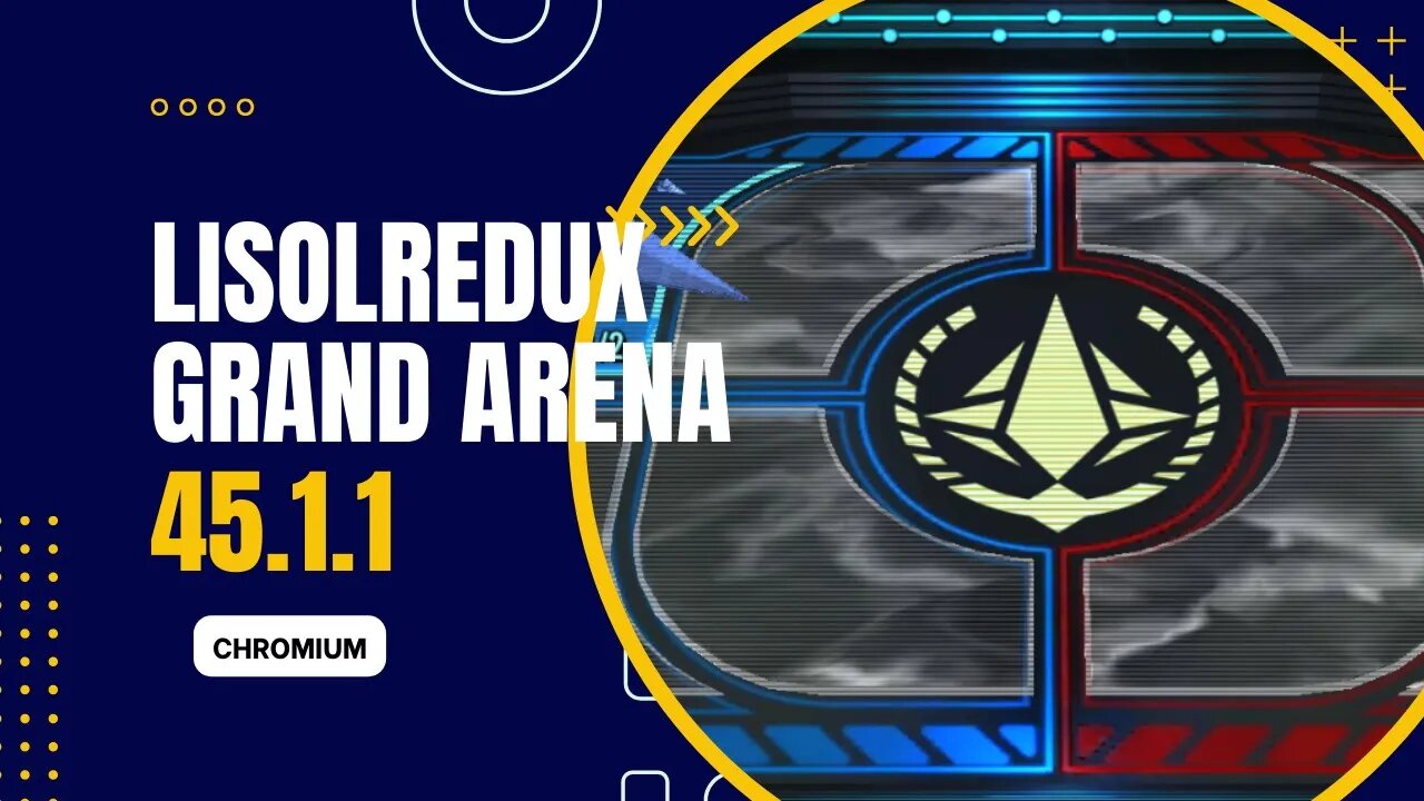 Grand Arena 45.1.1 - TheLisolRedux Chromium 2 - SWGoH