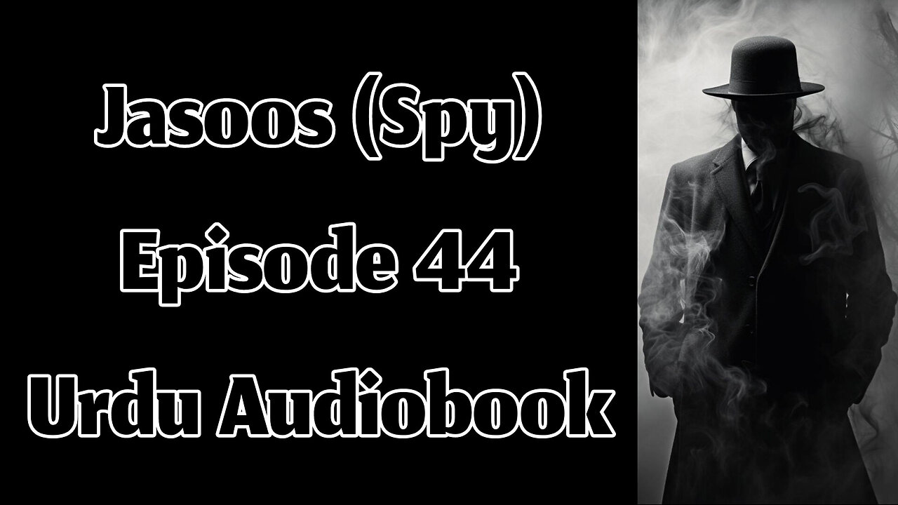 Jasoos (Spy) - Episode 44 - Urdu Audiobook