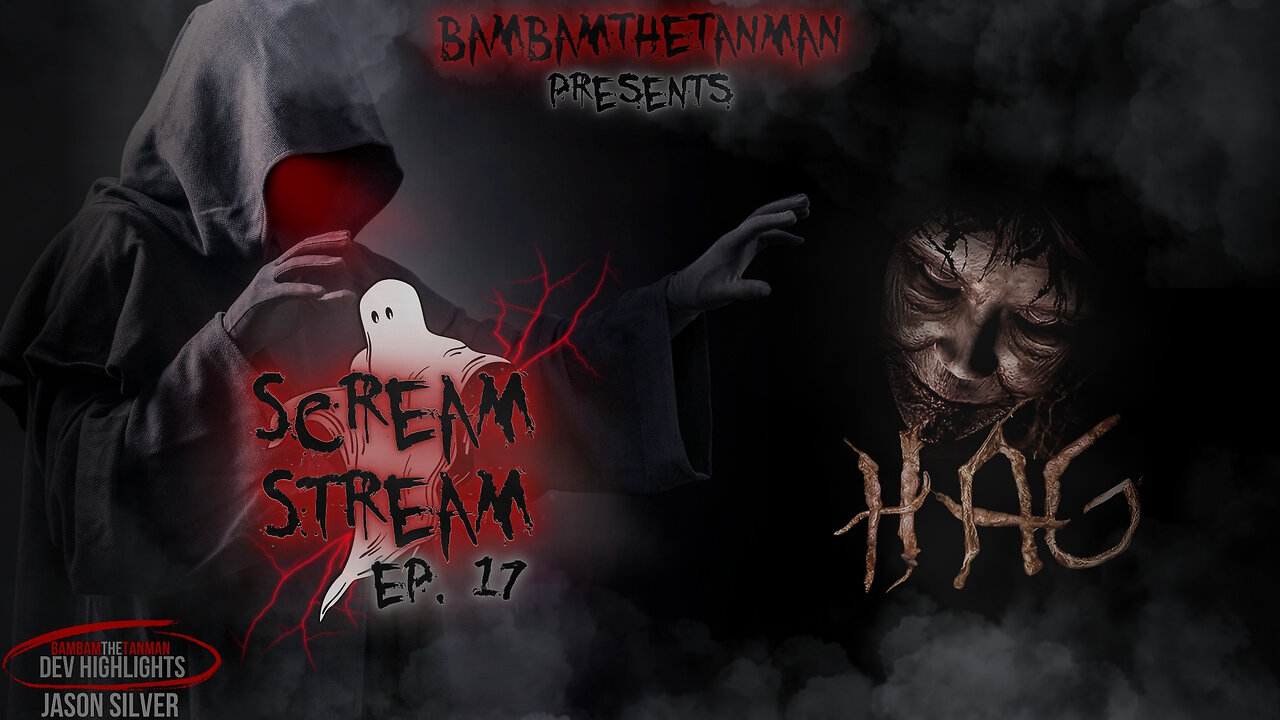 SCREAM STREAM EP. 17: HAG (DEV HIGHLIGHT)