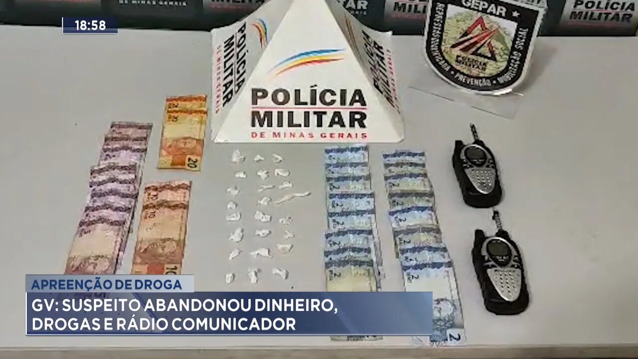 Apreensão de Droga: GV, Suspeito Abandonou Dinheiro, Drogas e Rádio Comunicador.