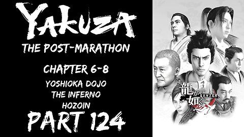 LP Yakuza Post-Marathon Part 124 - Chapter 6-8: Yoshioka Dojo ~ Hozoin - | Like a Dragon: Kenzan